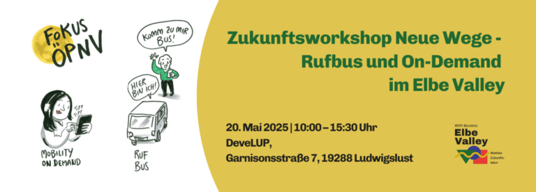 Zukunftsworkshop Neue Wege - Rufbus und On-Demand im Elbe Valley. 20. Mai 2025 von 10:00ä-15:30 Uhr. DeveLUP, Garnisonsstraße 7, 19288 Ludwigslust. Fokus ÖPNV, Mobility on demand, Rufbus.